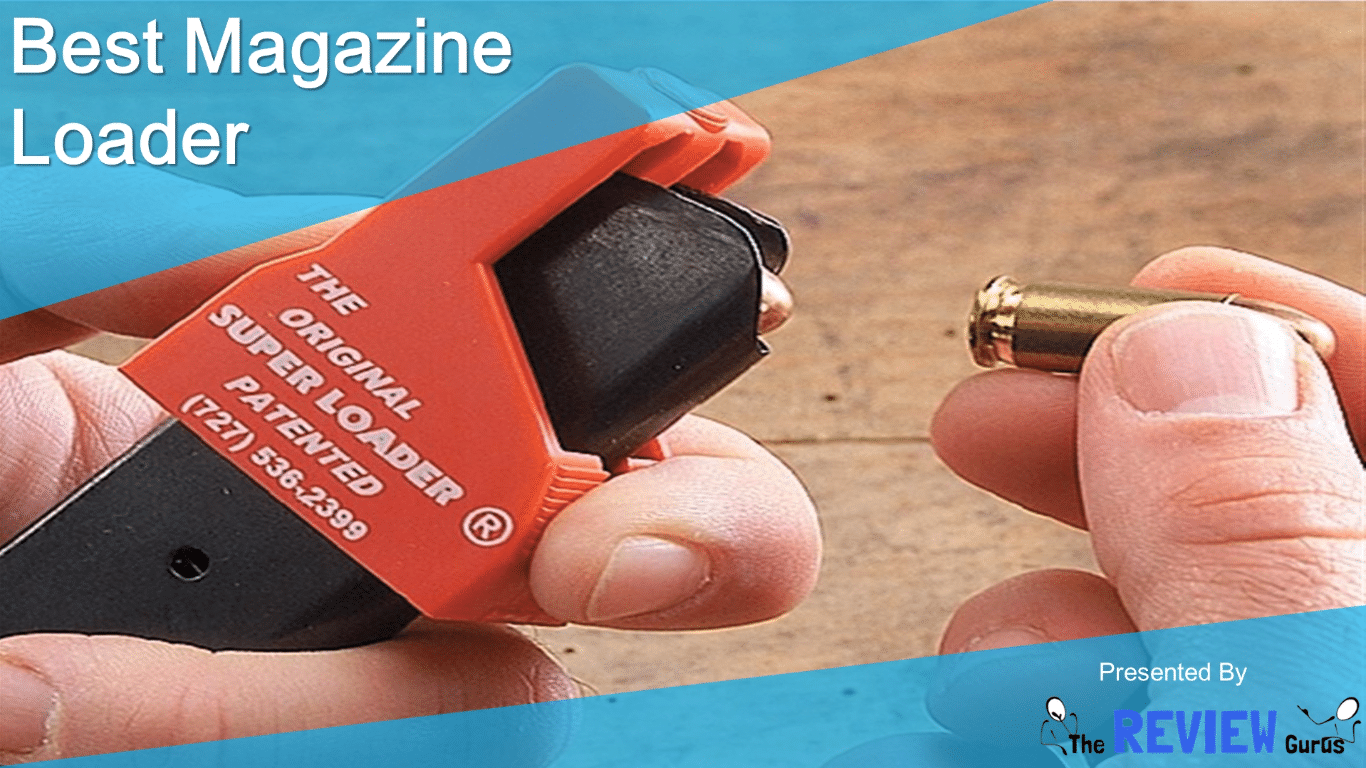 Best Magazine Loader Latest Detailed Reviews